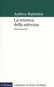 La retorica della salvezza. Studi danteschi.pdf