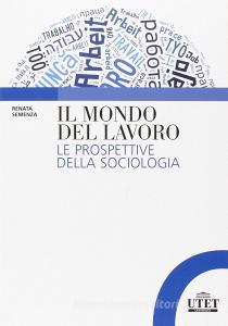 Il mondo del lavoro. Le prospettive della sociologia.pdf