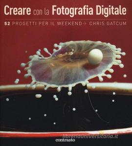 Creare con la fotografia digitale. 52 progetti per il weekend.pdf