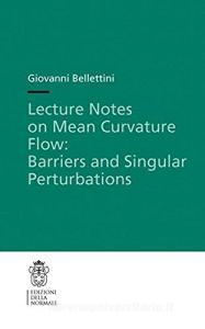 Lecture notes on mean curvature flow, barriers and singular perturbations.pdf