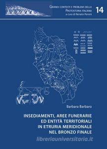 Insediamenti, aree funerarie ed entità territoriali in Etruria meridionale nel bronzo finale.pdf