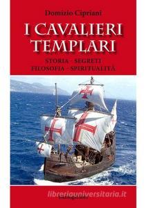 I cavalieri templari. Storia, segreti, filosofia, spiritualità.pdf