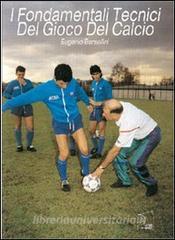 I fondamentali tecnici del gioco del calcio. Con 2 DVD.pdf