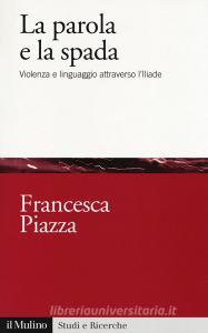 La parola e la spada. Violenza e linguaggio attraverso lIliade.pdf