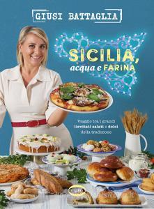 Ebook Sicilia, acqua e farina di Giusina Battaglia edito da Cairo