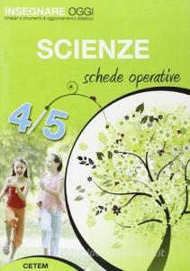 Insegnare oggi. Scienze. Schede operative. Per la 4ª e 5ª classe elementare.pdf