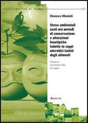 Stress ambientali usati nei metodi di conservazione e alteraziooni fenotipiche indotte in ceppi microbici isolati dagli alimenti.pdf