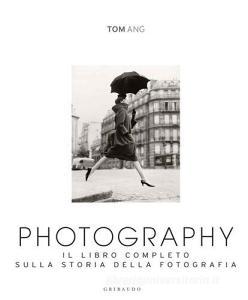 Photography. Il libro completo sulla storia della fotografia.pdf