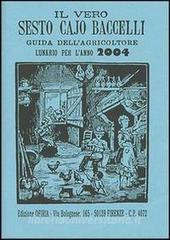 Il vero Sesto Cajo Baccelli. Guida dellagricoltore. Lunario per lanno 2004.pdf