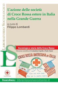 Ebook L'azione delle società di Croce Rossa estere in Italia nella Grande Guerra di AA. VV. edito da Franco Angeli Edizioni