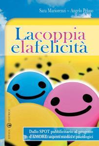 La coppia e la felicità. Dallo spot pubblicitario al progetto damore. Aspetti medici e psicologici.pdf