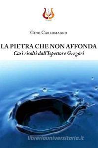 La pietra che non affonda. Casi risolti dallispettore Gregòri.pdf