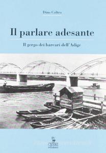 Il parlare adesante. Il gergo dei barcari dellAdige.pdf