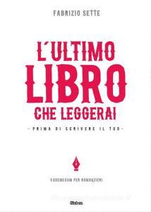L ultimo libro che leggerai. Prima di scrivere il tuo.pdf