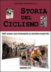 Storia del ciclismo. 150 anni. Dai pionieri ai giorni nostri.pdf
