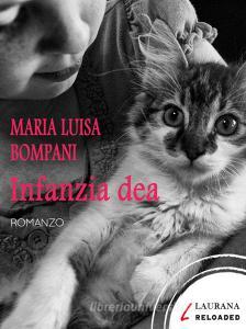 Ebook Infanzia dea di Bompani Maria Luisa edito da Laurana Editore