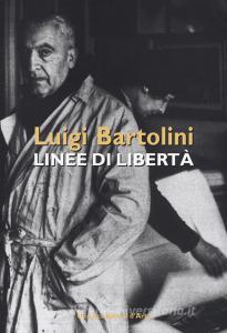 Luigi Bartolini. Linee di libertà. Catalogo della mostra (Roma, 28 marzo-16 aprile 2019). Ediz. illustrata.pdf