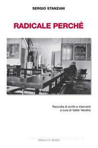 Radicale perché. Raccolta di scritti e interventi.pdf