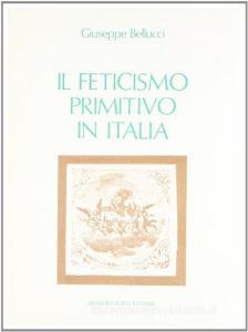 Il feticismo primitivo in Italia (rist. anast. 1919).pdf