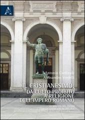 Il cristianesimo da culto proibito a religione dellimpero romano. La nascita del potere della Chiesa nel IV secolo d. C..pdf