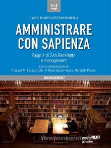 Ebook Amministrare con sapienza. Regola di San Benedetto e management di Maria Cristina Bombelli (a cura di) edito da goWare & Guerini Next