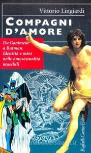 Compagni damore. Da Ganimede a Batman. Identità e mito nelle omosessualità maschili.pdf