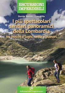 I più spettacolari sentieri panoramici della Lombardia. Tra boschi e laghi, vette e pianori.pdf