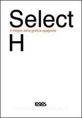 Select H. Il meglio della grafica spagnola. Ediz. inglese e spagnola.pdf