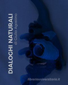 Dialoghi naturali. Giulio Agostino. Ediz. illustrata.pdf