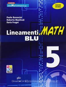 Lineamenti.math blu. Ediz. riforma. Per le Scuole superiori. Con espansione online vol.5.pdf