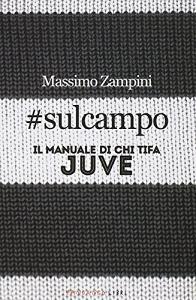 #sulcampo. Il manuale di chi tifa Juve.pdf
