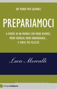 Prepariamoci a vivere in un mondo con meno risorse, meno energia, meno abbondanza... e forse più felicità.pdf