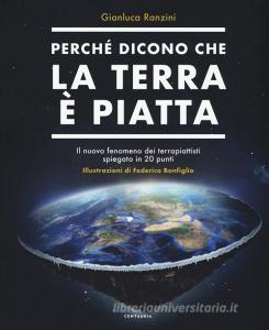Perché dicono che la terra è piatta. Il nuovo fenomeno dei terrapiattisti spiegato in 20 punti.pdf
