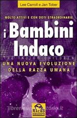 I bambini indaco. Una nuova evoluzione della razza umana.pdf