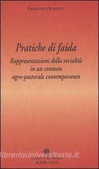 Pratiche di faida. Rappresentazioni della socialità in un contesto agro-pastorale contemporaneo.pdf