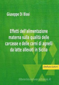 Effetti dellalimentazione materna sulla qualità delle carcasse e delle carni di agnelli da latte allevati in Sicilia.pdf