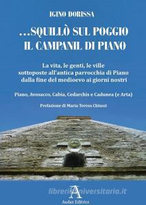... squillò sul poggio il campanil di Piano. La vita, le genti, le ville sottoposte allantica parrocchia di Piano dalla fine del medioevo ai giorni nostri. Piano, A.pdf