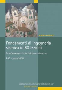 Codice per scaricare ebook di Fondamenti di ingegneria sismica in 80 lezioni. Per uningegneria ed unarchitettura antisismiche.pdf