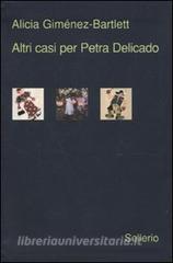 Altri tre casi per Petra Delicado. Morti di carta-Serpenti nel Paradiso-Un bastimento carico di riso.pdf