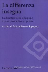 La differenza insegna. La didattica delle discipline in una prospettiva di genere.pdf