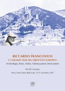 Riccardo Francovich e i grandi temi del dibattito europeo. Archeologia, Storia... Atti del convegno (Siena, 15-17 novembre 2007). Ediz. italiana, inglese e francese.pdf