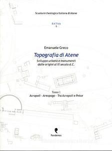 Topografia di Atene. Sviluppo urbano e monumenti dalle origini al III secolo d. C. vol.1.pdf