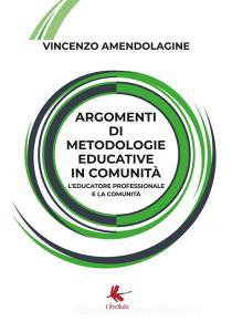 Argomenti di metodologie educative in comunità. Leducatore professionale e la comunità.pdf