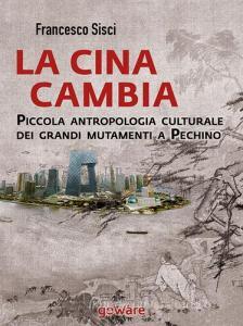 La Cina cambia. Piccola antropologia culturale dei grandi mutamenti a Pechino.pdf