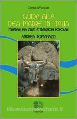 Guida alla dea madre in Italia. Itinerari fra culti e tradizioni popolari.pdf