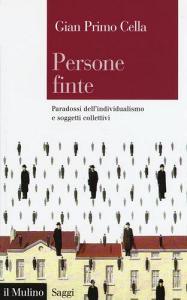 Persone finte. Paradossi dellindividualismo e soggetti collettivi.pdf