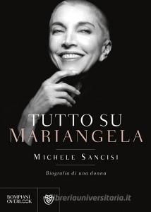 Tutto su Mariangela. Biografia di una donna.pdf