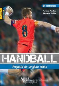 Handball. Proposta per un gioco veloce. Con DVD.pdf