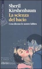 La scienza del bacio. Cosa dicono le nostre labbra.pdf
