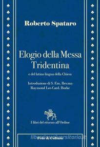 Elogio della messa Tridentina e del latino lingua della Chiesa.pdf